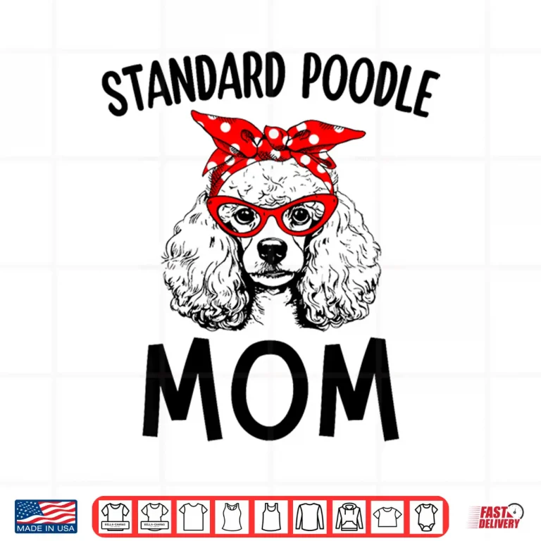 Design Standard Poodle Mom Dog Mama Sunglasses Mothers Day Gift Shirt
