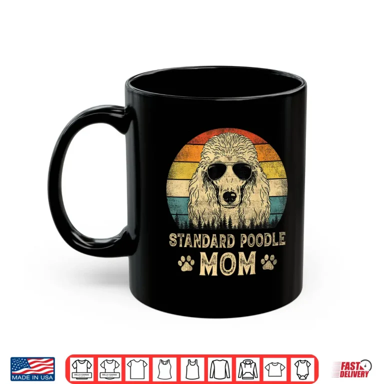 Mug Vintage Standard Poodle Mom Dog Lovers Mothers Day Shirt