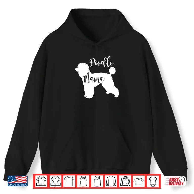 Hoodie Poodle Mama Profile of Poodle Dog Mom Gift Shirt