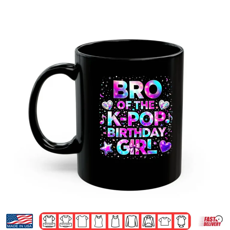 Mug Brother of The K Pop Birthday Girls Korean Music Shirt