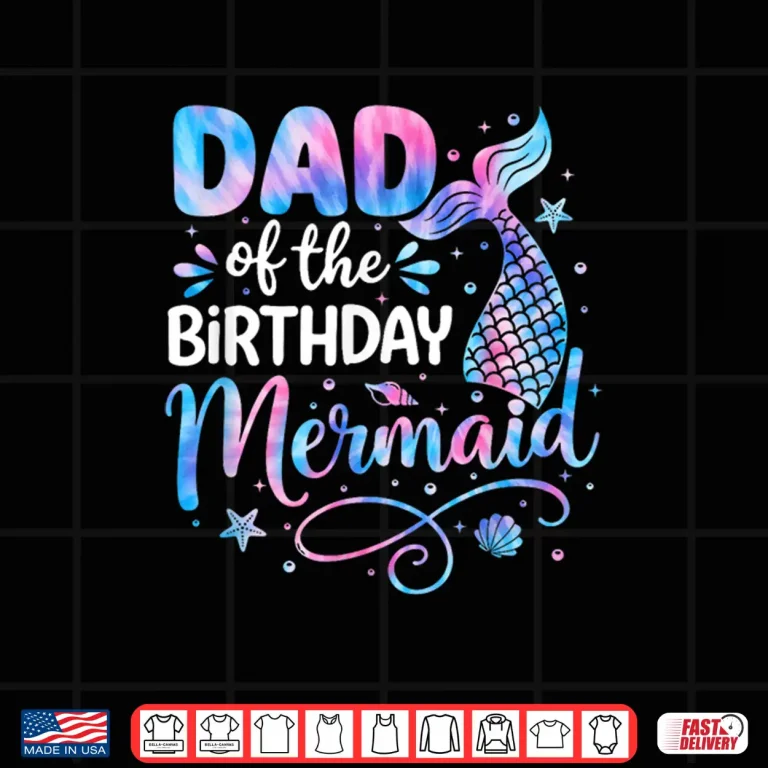 Design Dad of The Birthday Mermaid Family Matching Party Bday Girl Shirt