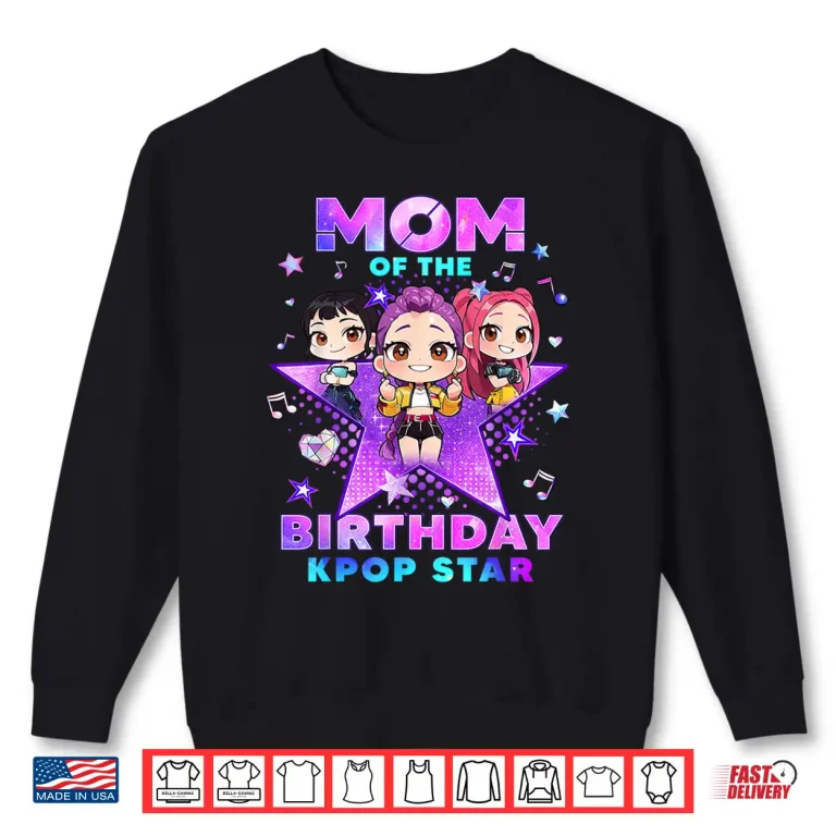 Sweatshirt Mom of The K Pop Birthday Girls Korean Music Lovers Shirt