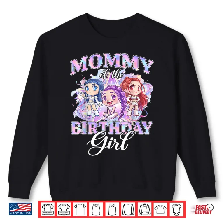 Sweatshirt Mommy of The K Pop Birthday Girls Korean Music Lovers Shirt