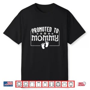 Promoted To Mommy Pregnancy Reveal For New Mom Mother Wife Shirt