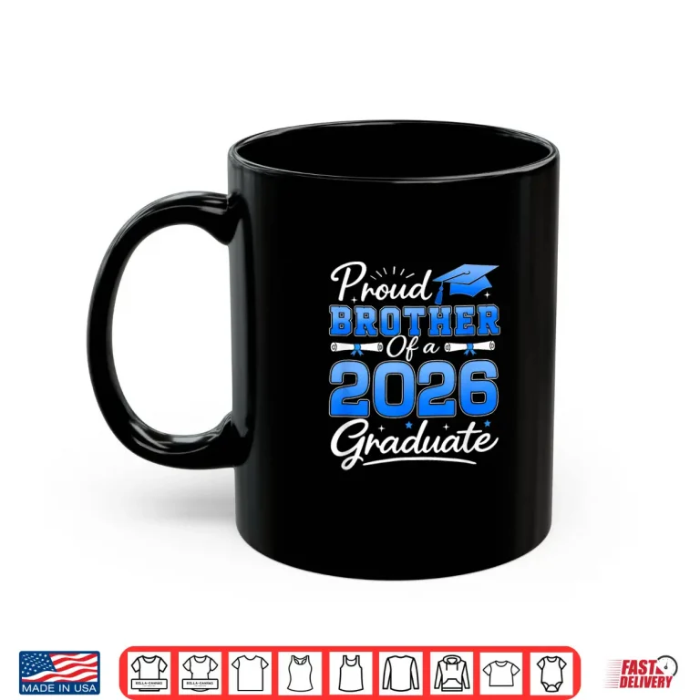 Mug Proud Brother of A 2026 Graduate Graduation 2026 Brother Shirt