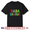Dada Saurus T Rex Dinosaur Matching Family Funny Fathers Day Shirt