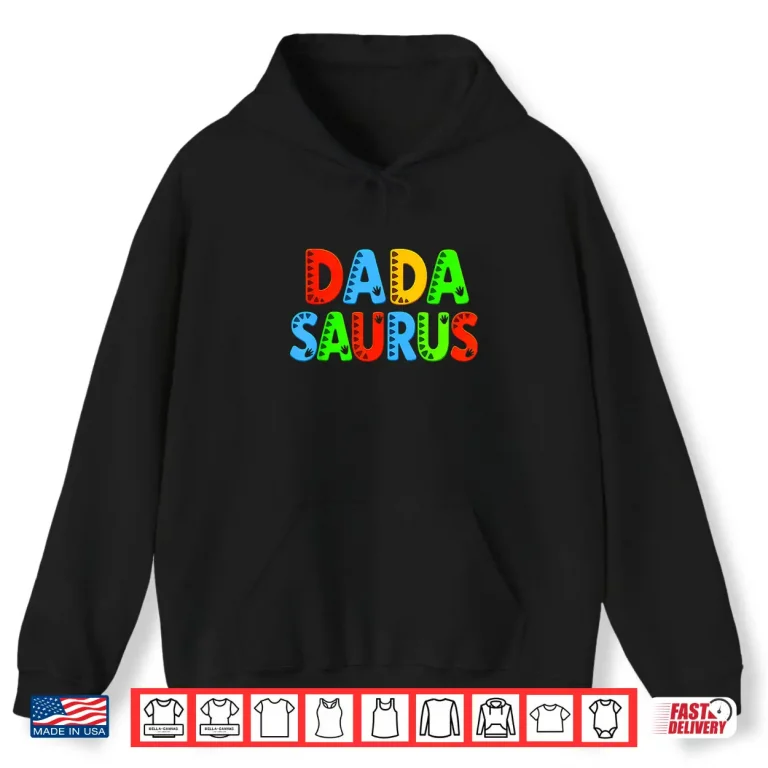Hoodie Dada Saurus T Rex Dinosaur Matching Family Funny Fathers Day Shirt