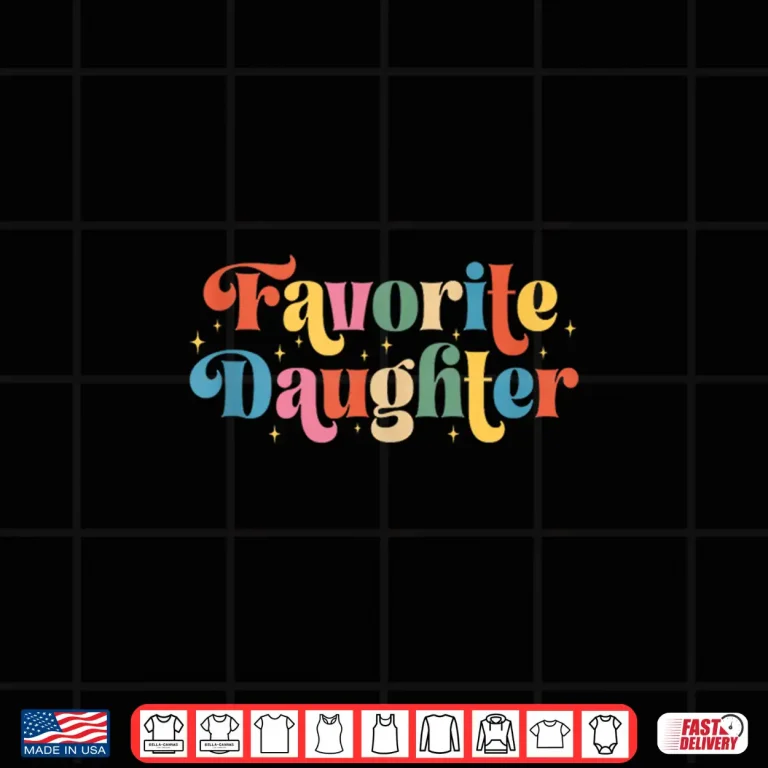 Design Favorite Daughter Vintage Funny Retro Family Matching Shirt