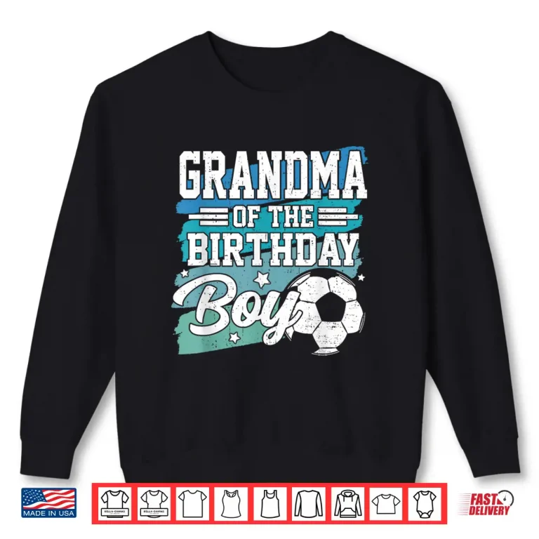 Sweatshirt Grandma of The Birthday Boy Soccer Family Matching Shirt