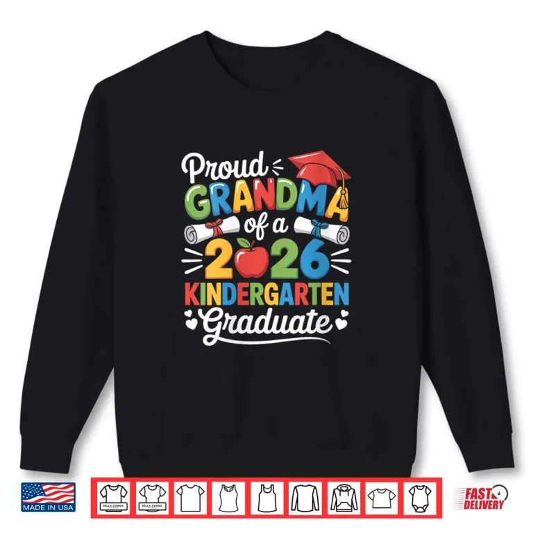 Sweatshirt Graduation Proud Grandma of 2026 Kindergarten Graduate Shirt