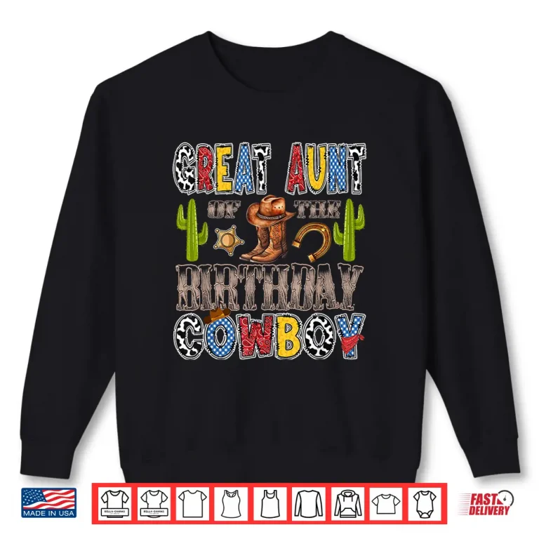 Sweatshirt Great Aunt of The Birthday Cowboy Western Birthday Boy Shirt