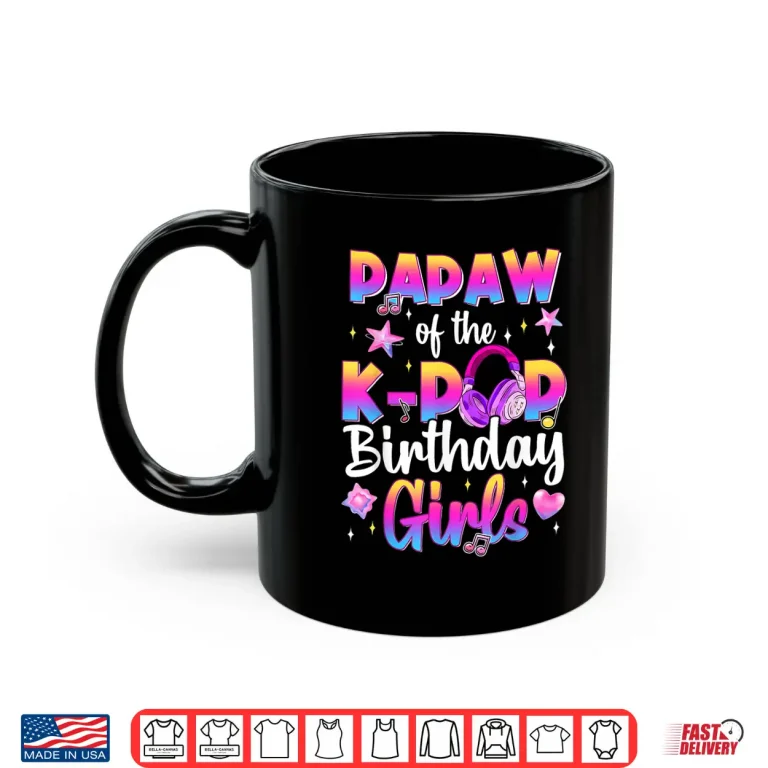 Mug Papaw of The K Pop Birthday Girls Family Matching Shirt