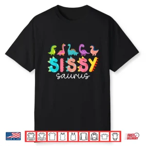 Sissysaurus T Rex Dinosaur Sissy Saurus Girl Family Matching Shirt