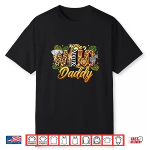 Wild Daddy Safari Animals Birthday Born Two Be Wild B Day Shirt