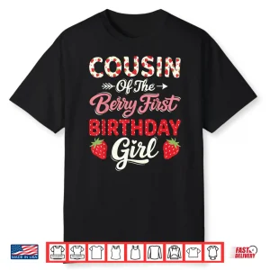 1St Birthday Strawberry Cousin Of The Berry First Birthday Shirt