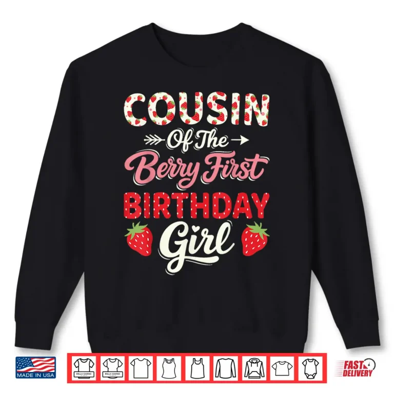 Sweatshirt 1st Birthday Strawberry Cousin of The Berry First Birthday Shirt