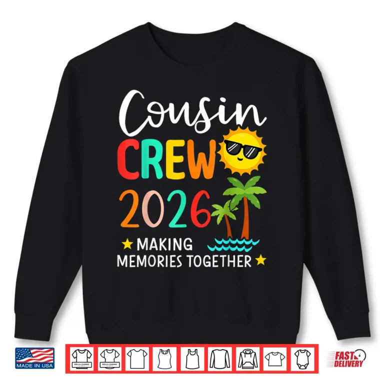 Sweatshirt 2026 Cousin Crew Summer Vacation Beach Family Trips Matching Shirt