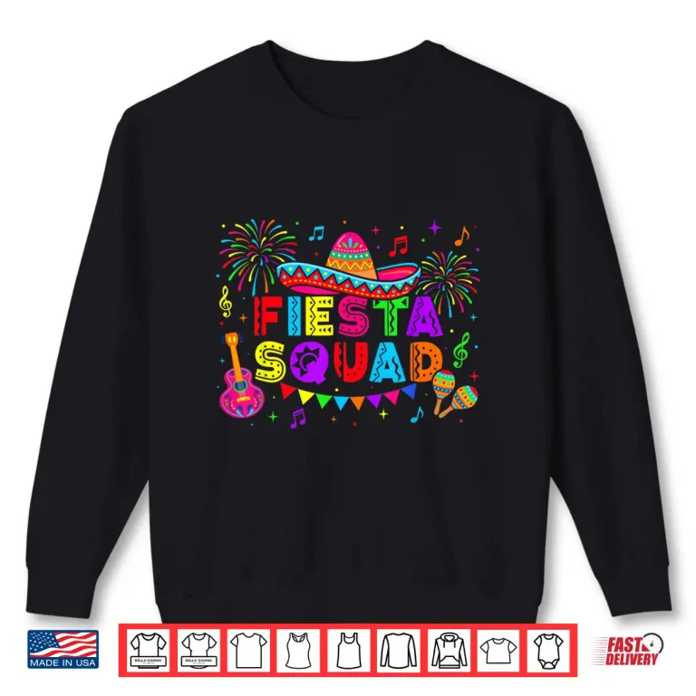 Sweatshirt Fiesta Squad Family Matching Cinco de Mayo Men Women Shirt