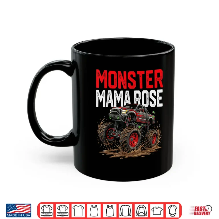 Mug Monster Mama Rose Monster Truck Mothers Day Family Matching Shirt