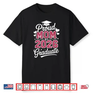 Proud Mom 2026 Graduate Class Graduation Burgundy Style Shirt