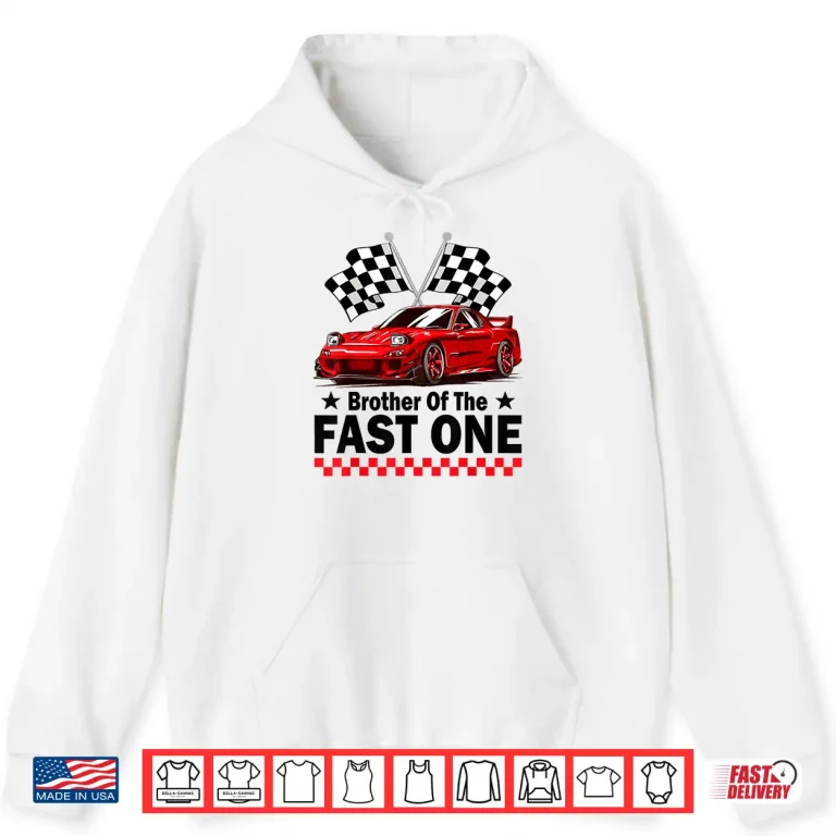 Hoodie Brother of The Fast One Car Racing 1St Birthday Shirt