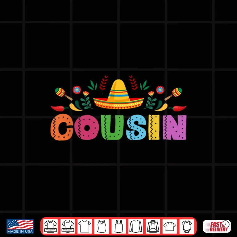 Design Cousin Mexican Fiesta Bday Party Theme Matching Family Shirt
