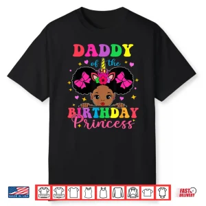 Daddy Of The Birthday Girl Princess Afro Melanin Unicorn Shirt