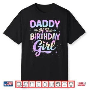 Daddy Of The Birthday Girl Tie Dye Colorful Birthday Party Shirt