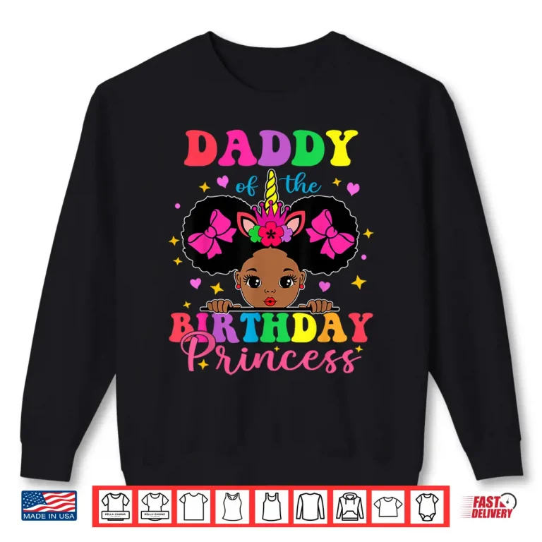 Sweatshirt Daddy of The Birthday Girl Princess Afro Melanin Unicorn Shirt