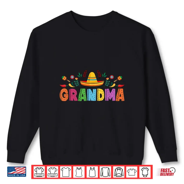 Sweatshirt Grandma Mexican Fiesta Bday Party Theme Matching Family Shirt
