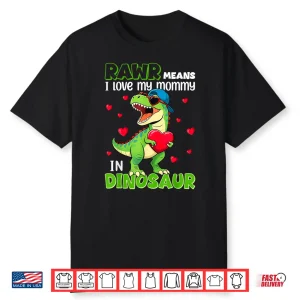 I Love My Mommy Rawr Dinosaur Mothers Day Shirts Toddler Boy Shirt
