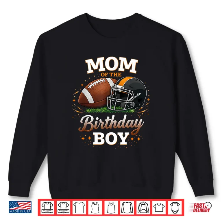 Sweatshirt Mom of The Birthday Boy Football Lover Birthday Party Shirt