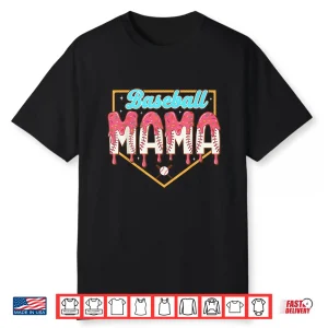 Mother’S Day Shirt Baseball Mom Drip Ice Cream Baseball Mama Shirt