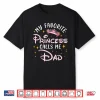 My Favorite Princess Calls Me Dad Birthday Family Matching Shirt