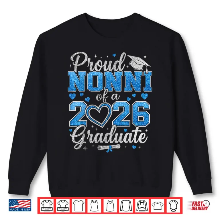 Sweatshirt Proud Nonni of A 2026 Graduate Senior Class of 2026 Shirt