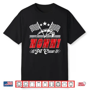 Race Car Birthday Party Racing Family Nonni Pit Crew Shirt