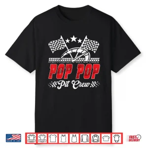 Race Car Birthday Party Racing Family Pop Pop Pit Crew Shirt