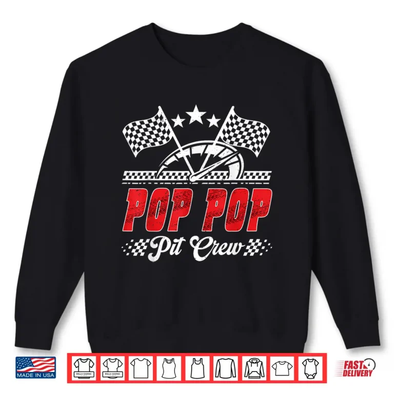 Sweatshirt Race Car Birthday Party Racing Family Pop Pop Pit Crew Shirt