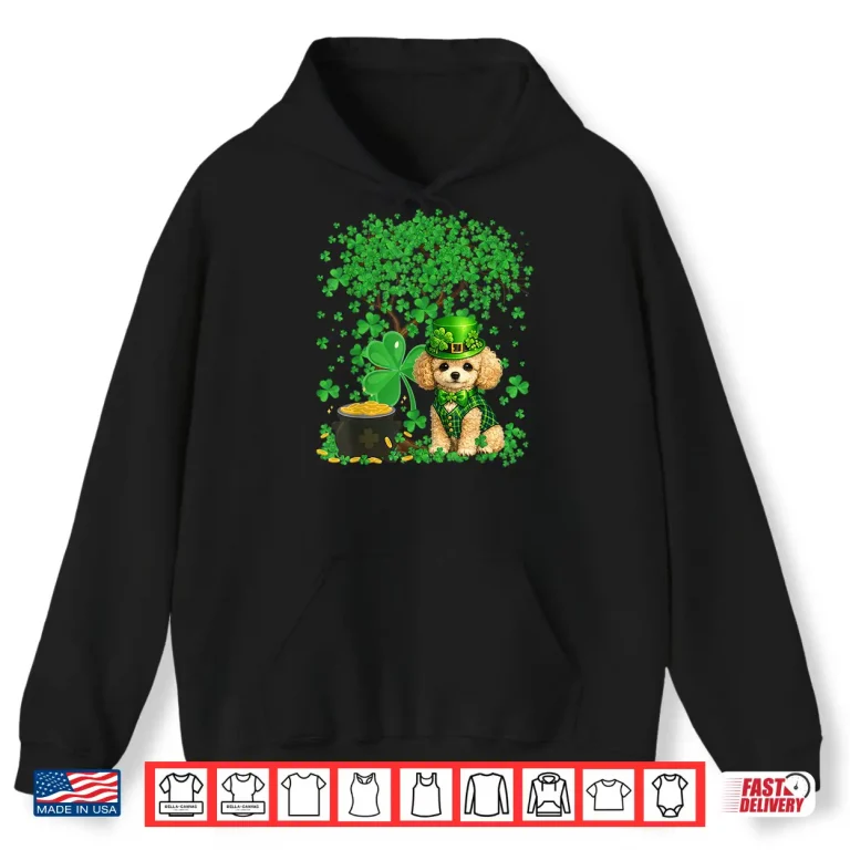 Hoodie Funny Poodle Dog Shamrock St Patricks Day Shirt