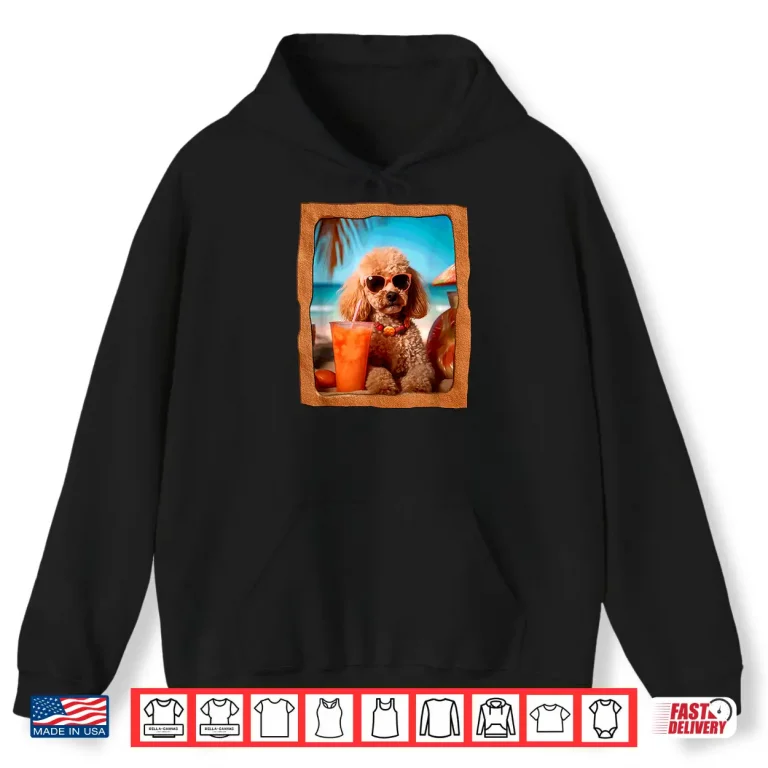 Hoodie Poodle Chill Vibes Tropical Paradise Shirt