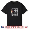 Poodle Dog Lover Wine Shirt Funny Dog Mom Gift