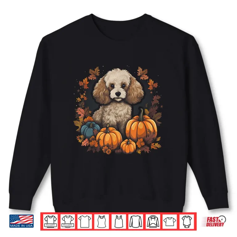Sweatshirt Poodle Dog Pumpkin Thanksgiving Fall Halloween Shirt