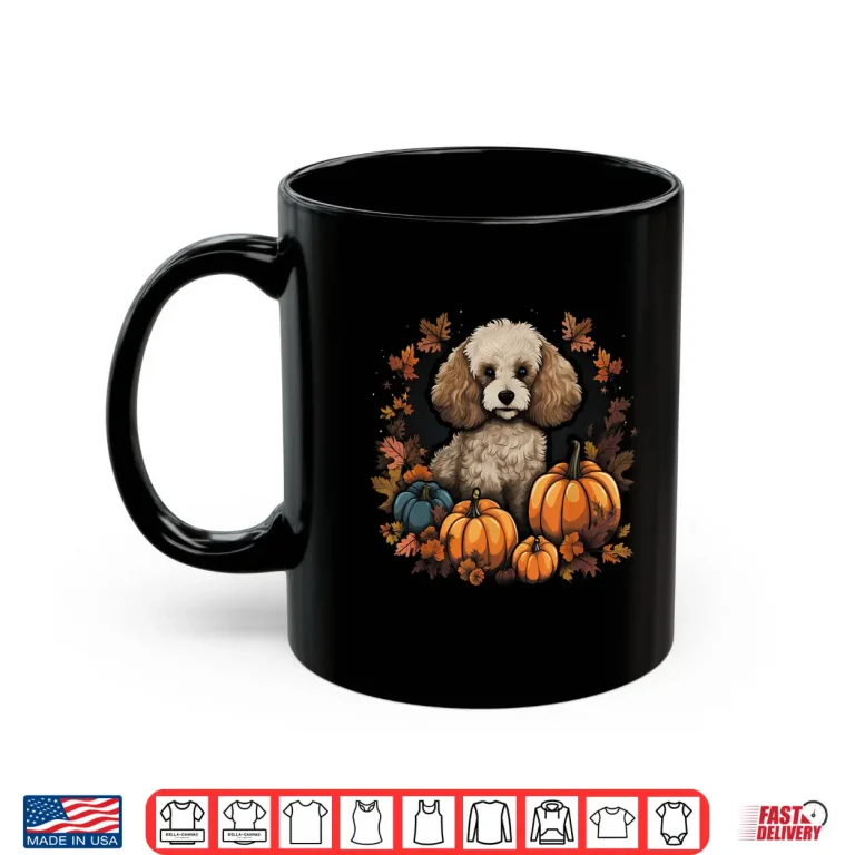 Mug Poodle Dog Pumpkin Thanksgiving Fall Halloween Shirt
