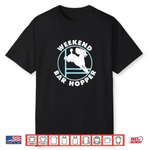 Weekend Bar Hopper   Nickerstickers Poodle Agility Dog Shirt