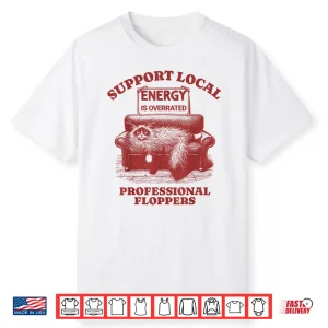 Funny Cat Support Local Professional Floppers Ragdoll Shirt