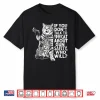 If You Don’T Talk To Your Cat About Gun Safety Who Will  Shirt