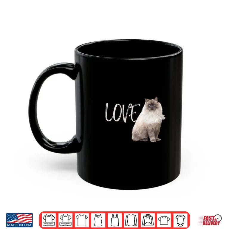 Mug Love Ragdolls Funny Cat Owner Lover Ragdoll Cat Shirt
