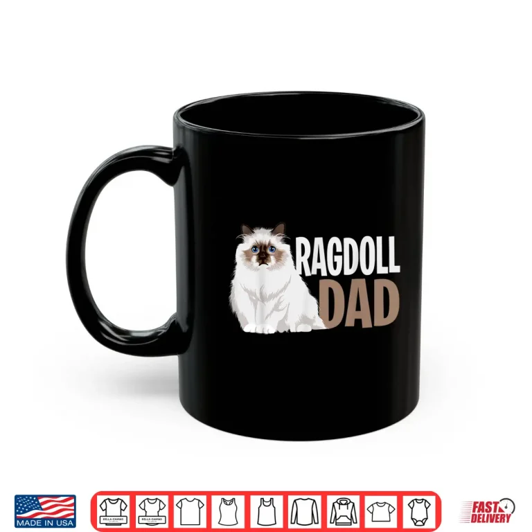 Mug Ragdoll Cat Dad Funny Cat Owner Lovers Shirt