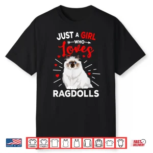 Ragdoll Cat Just A Girl Who Loves Ragdolls Cat Lover Shirt