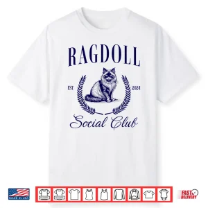 Ragdoll Cat Owner Social Club Funny Women Shirt